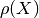 \rho(X)