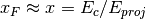 x_F \approx x=E_c/E_{proj}