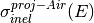 \sigma_{inel}^{proj-Air}(E)