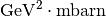 \text{GeV}^2 \cdot \text{mbarn}